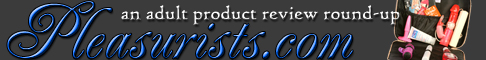 Pleasurists adult product review round-up